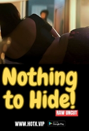 Nothing to Hide (2023) HotX Short Film Watch Online (2024)