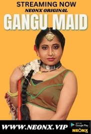 Gangu Maid (2023) NeonX Short Film Watch Online (2024)