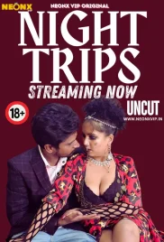 Night Trips 2024 NeonX Hindi Short Film Download (2024)