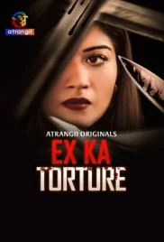 Ex Ka Torture 2024 Atrangii Short Film Download (2024)