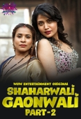 Shaharwali Gaonwali (2023) WoWentertainment S01E03T04 Web Series Watch Online