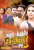 Aao Kabhi Haveli Pe (2024) HitPrime S01E03T05 Web Series Download