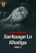Sarkaaye Lo Khatiya (2025) Part 2 S01 Ullu Web Series Download