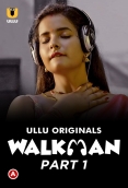 Walkman (2022) S01 Complete Ullu Web Series