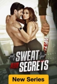 Sweat Aur Secrets (2025) Shemaroo S01 Complete Web Series