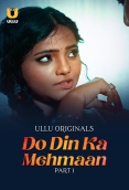 Do Din Ka Mehmaan (2025) S01 Part 1 Ullu Web Series