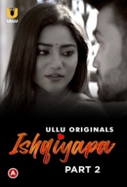 Ishqiyapa Part 2 (2022) S01 Hindi Ullu Web Series Watch Online (2023)