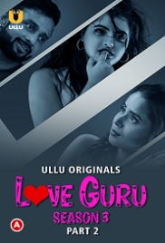 Love Guru (2023) S03 Part 2 Ullu Web Series Watch Online (2024)