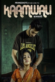 Kaamwali (2023) PrimeShots S01E01 Web Series Watch Online (2024)