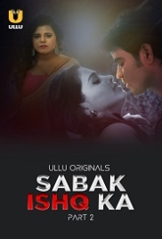 Sabak Ishq Ka (2023) S01 Part 2 Ullu Web Series Watch Online (2024)