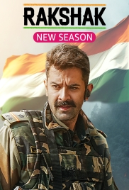 Rakshak Indias Braves (2024) Hindi S02 Complete Web Series Watch Online (2024)