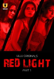 Red Light (2024) S01 Part 1 Ullu Web Series Download (2024)