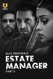 Estate Manager Part 2 (2024) Ullu Hindi Web Series Download (2024)