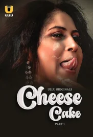 Cheese Cake Part 1 2024 S01 Ullu Web Series Download (2024)