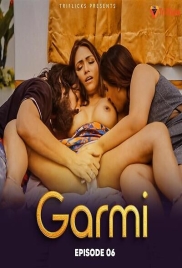 Garmi 2025 Triflicks S02E06 Web Series Download (2025)
