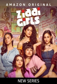 Ziddi Girls (2025) Hindi S01 Complete Web Series Download (2025)