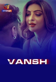 Vansh (2025) Atrangii S01 Complete Hot Web Series (2025)