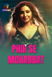 Phir Se Mohabbat (2025) Atrangii S01 E01- 07 Hot Web Series (2025)