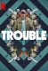 Trouble 2024 Hindi Dubbed Movie HDRip Download